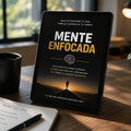 MENTE ENFOCADA: Deja de postergar tu vida y recupera el control de tu tiempo